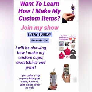 FLYER FOR TUTORIAL SHOW! SUNDAYS AT 630 PM EST❤️🌹CUSTOM CUPS, PENS, SWEATSHIRT